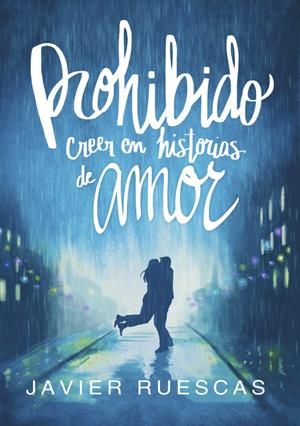 PROHIBIDO CREER EN HISTORIAS DE AMOR | 9788490437797 | JAVIER RUESCAS | Llibreria Online de Tremp