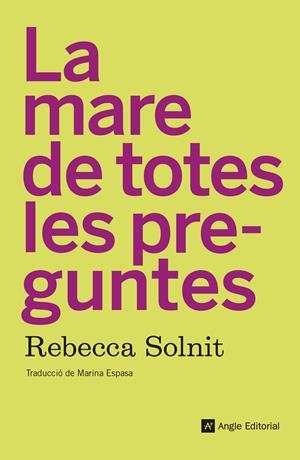 LA MARE DE TOTES LES PREGUNTES | 9788417214210 | SOLNIT, REBECCA | Llibreria Online de Tremp