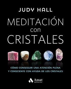 MEDITACIÓN CON CRISTALES | 9788497359627 | HALL, JUDY | Llibreria Online de Tremp
