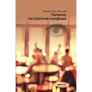 TAVANNE, LES HISTORIES MARGINALS | 9788494819025 | LÓPEZ MERCADÉ, EDUARD | Llibreria Online de Tremp