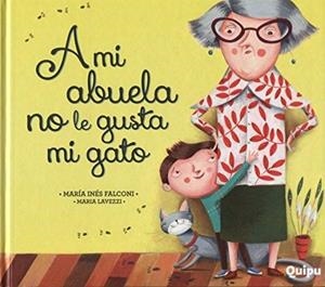 A MI ABUELA NO LE GUSTA MI GATO | 9789875040984 | FALCONI, MARIA INES; LAVEZZI, MARIA