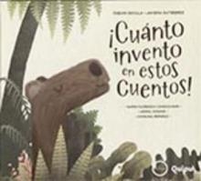 ¡CUANTO INVENTO EN ESTOS CUENTOS! | 9789875041738 | CONOCCHIARI, MARIA FLORENCIA; DOWNIE, ADRIEL; REPARAZ, CATALINA