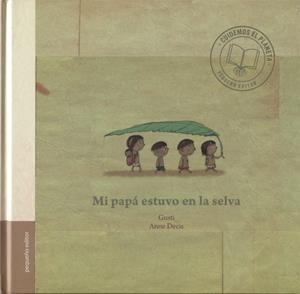 MI PAPA ESTUVO EN LA SELVA | 9789871374786 | GUSTI; DECIS, ANNE | Llibreria Online de Tremp