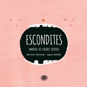ESCONDITES. MANUAL DE LUGARES SECRETOS | 9789874573681 | WYSOCKI, MATEUSZ; KROLAK, AGATA | Llibreria Online de Tremp