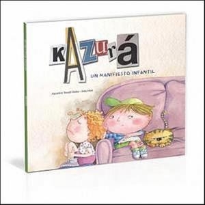 KAZURA. UN MANIFIESTO INFANTIL | 9789872945169 | TOCALLI-BELLER, AGUSTINA; HUNI, INES