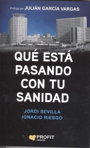 QUÉ ESTÁ PASANDO CON TU SANIDAD | 9788417209261 | SEVILLA SEGURA, .JORDI/RIESGO GONZÁLEZ, IGNACIO | Llibreria Online de Tremp
