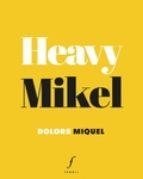 HEAVY MIKEL | 9788494736667 | MIQUEL, DOLORS | Llibreria Online de Tremp