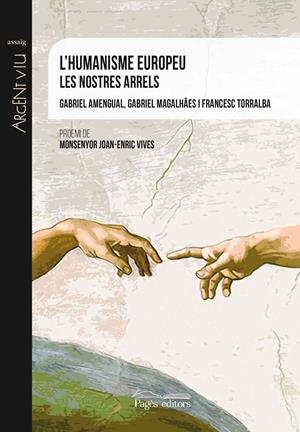 L'HUMANISME EUROPEU | 9788499759630 | AMENGUAL COLL, GABRIEL/MAGALHÃES, GABRIEL/TORRALBA ROSELLÓ, FRANCESC | Llibreria Online de Tremp