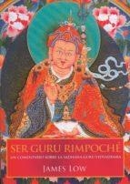 SER GURU RINPOCHE | 9788496478787 | LOW, JAMES | Llibreria Online de Tremp