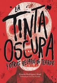 LA TINTA OSCURA Y OTROS RELATOS DE TERROR | 9788494663079 | RODRÍGUEZ ABAD, ERNESTO | Llibreria Online de Tremp