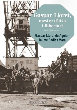 GASPAR LLORET, MESTRE D'AIXA I LLIBERTARI | 9788499759821 | LLORET AGUIAR, GASPAR/BADIAS MATA, JAUME | Llibreria Online de Tremp
