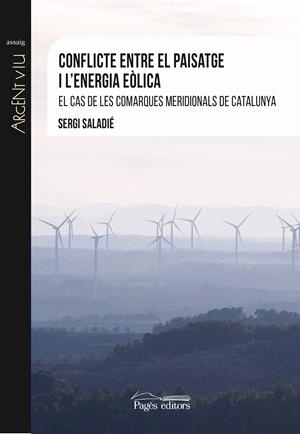 CONFLICTE ENTRE EL PAISATGE I L'ENERGIA EÒLICA | 9788499759760 | SALADIÉ GIL, SERGI | Llibreria Online de Tremp