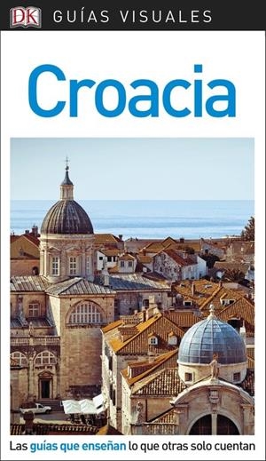 GUÍA VISUAL CROACIA | 9780241340240 | , VÁRIOS AUTORES | Llibreria Online de Tremp