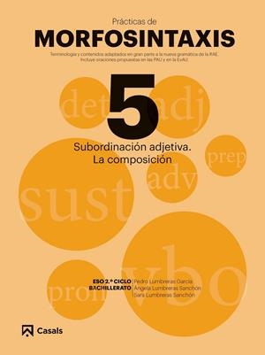 PRÁCTICAS MORFOSINTAXIS 5 SUBORDINACIÓN ADJETIVA. LA COMPOSICIÓN | 9788421866061 | VARIOS AUTORES | Llibreria Online de Tremp