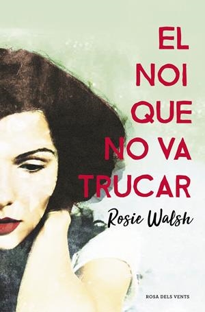 EL NOI QUE NO VA TRUCAR | 9788416930340 | WALSH, ROSIE | Llibreria Online de Tremp