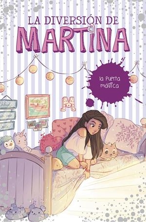 LA PUERTA MÁGICA (LA DIVERSIÓN DE MARTINA 3) | 9788490439500 | D'ANTIOCHIA, MARTINA | Llibreria Online de Tremp