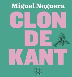 CLON DE KANT | 9788417059323 | NOGUERA, MIGUEL | Llibreria Online de Tremp