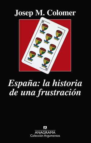 ESPAÑA: LA HISTORIA DE UNA FRUSTRACIÓN | 9788433964236 | COLOMER, JOSEP MARIA | Llibreria Online de Tremp