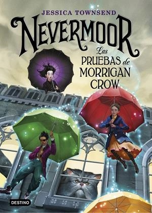NEVERMOOR. LAS PRUEBAS DE MORRIGAN CROW | 9788408187646 | TOWNSEND, JESSICA | Llibreria Online de Tremp