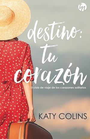 DESTINO: TU CORAZÓN | 9788491708902 | COLINS, KATY | Llibreria Online de Tremp