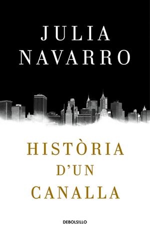 HISTÒRIA D'UN CANALLA | 9788466341004 | NAVARRO, JULIA | Llibreria Online de Tremp