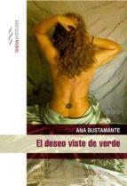 EL DESEO VISTE DE VERDE | 9788494572739 | ANA BUSTAMANTE | Llibreria Online de Tremp