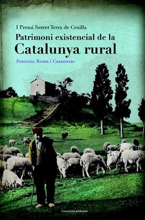 PATRIMONI EXISTENCIAL DE LA CATALUNYA RURAL | 9788490346648 | ROMA I CASANOVAS, FRANCESC