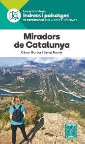 MIRADORS DE CATALUNYA (20 EXCURSIONS PER A TOTES LES EDATS) | 9788480907569 | CESAR BARBA/SERGI RAMIS | Llibreria Online de Tremp