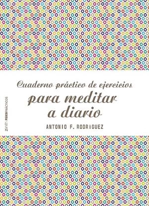 CUADERNO PRÁCTICO DE EJERCICIOS PARA MEDITAR A DIARIO | 9788408187769 | RODRÍGUEZ ESTEBAN, ANTONIO FRANCISCO | Llibreria Online de Tremp