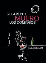 SOLAMENTE MUERO LOS DOMINGOS | 9788417284152 | SALEM SOLA, CARLOS | Llibreria Online de Tremp