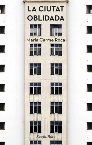 LA CIUTAT OBLIDADA | 9788490574898 | ROCA, MARIA CARME | Llibreria Online de Tremp