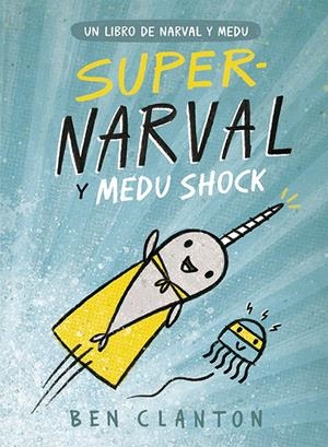 SUPERNARVAL Y MEDU SHOCK | 9788426145253 | CLANTON, BEN | Llibreria Online de Tremp