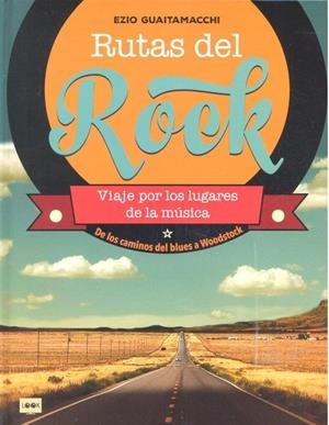 RUTAS DEL ROCK | 9788494826832 | GUAITAMACCHI, EZIO | Llibreria Online de Tremp