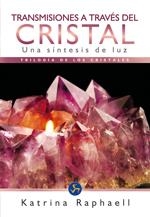 TRANSMISIONES A TRAVÉS DEL CRISTAL | 9788495973634 | RAPHAELL, KATRINA