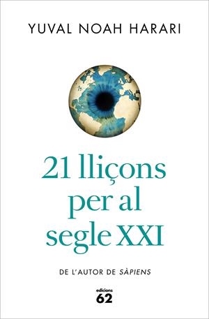 21 LLIÇONS PER AL SEGLE XXI | 9788429777147 | NOAH HARARI, YUVAL | Llibreria Online de Tremp