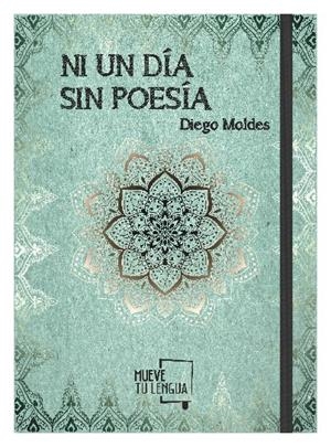 NI UN DÍA SIN POESÍA | 9788417284220 | MOLDES GONZÁLEZ, DIEGO