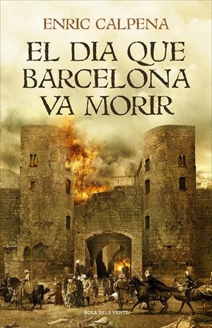EL DIA QUE BARCELONA VA MORIR | 9788416930791 | CALPENA, ENRIC | Llibreria Online de Tremp