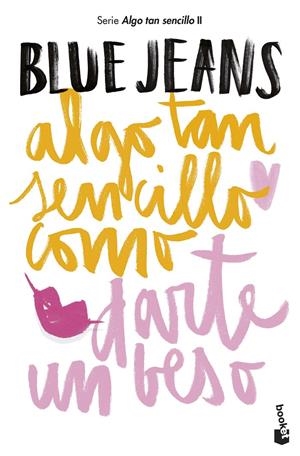 ALGO TAN SENCILLO COMO DARTE UN BESO | 9788408194231 | BLUE JEANS | Llibreria Online de Tremp