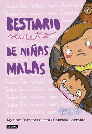 BESTIARIO SECRETO DE NIÑAS MALAS | 9788408193609 | CAMEROS SIERRA, MYRIAM/LARRALDE, GABRIELA | Llibreria Online de Tremp