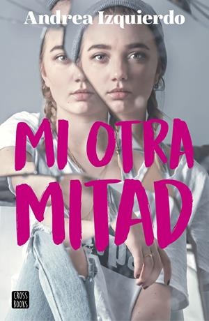MI OTRA MITAD | 9788408194002 | ANDREA IZQUIERDO | Llibreria Online de Tremp