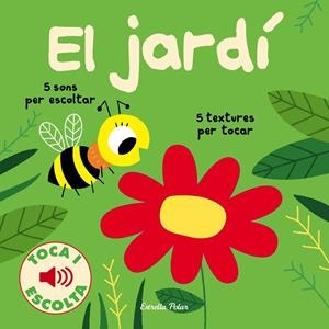 EL JARDÍ. TOCA I ESCOLTA | 9788491375333 | BILLET, MARION | Llibreria Online de Tremp