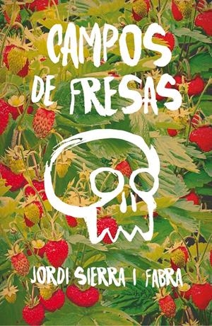 CAMPOS DE FRESAS | 9788467593945 | SIERRA I FABRA, JORDI | Llibreria Online de Tremp