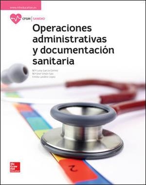 LA OPERACIONES ADMINISTRATIVAS Y DOCUMENTACION SANITARIA GM. LIBRO ALUMNO. | 9788448612023 | GARCÍA,Mª LUISA/SIMÓN,Mª JOSÉ/LANDETE,EMILIO | Llibreria Online de Tremp