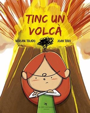 TINC UN VOLCÀ | 9788417000752 | TIRADO TORRAS, MÍRIAM/TURU SÁNCHEZ, JOAN | Llibreria Online de Tremp