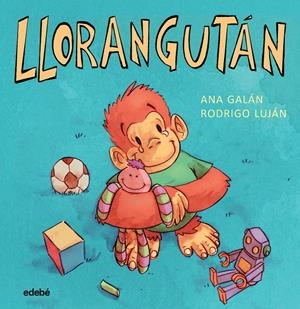 LLORANGUTÁN | 9788468334677 | ANA GALAN/RODRIGO LUJAN | Llibreria Online de Tremp