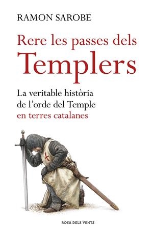 RERE LES PASSES DELS TEMPLERS | 9788416930173 | SAROBE, RAMON | Llibreria Online de Tremp