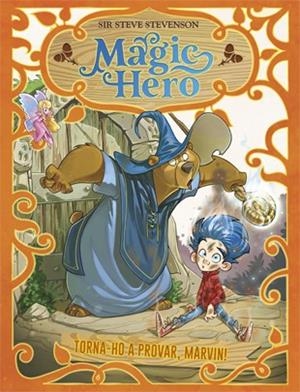 MAGIC HERO 1. TORNA-HO A INTENTAR, MARVIN! | 9788424663308 | STEVENSON, SIR STEVE | Llibreria Online de Tremp