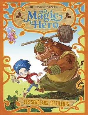 MAGIC HERO 2. ELS SENGLARS PESTILENTS | 9788424663315 | STEVENSON, SIR STEVE | Llibreria Online de Tremp