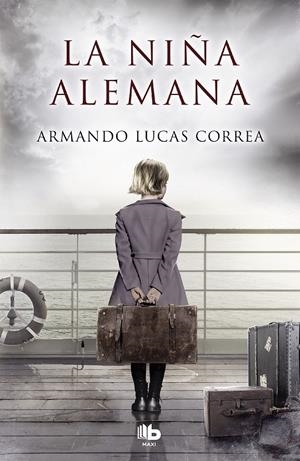 LA NIÑA ALEMANA | 9788490705087 | LUCAS CORREA, ARMANDO | Llibreria Online de Tremp
