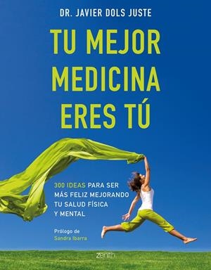TU MEJOR MEDICINA ERES TÚ | 9788408194569 | DOLS JUSTE, JAVIER | Llibreria Online de Tremp